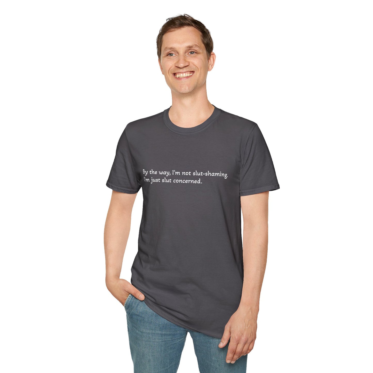 Funny Unisex T-Shirt | 'I'm Not Slut-Shaming, I'm Just Slut-Concerned'